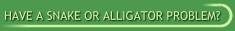 Have a Snake or Alligator Problem?