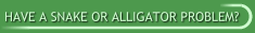Have a Snake or Alligator Problem?